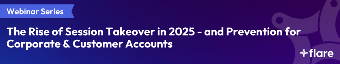 Webinar Email Banner - Rise of Session Takeover for CorporateCustomer Accounts_2